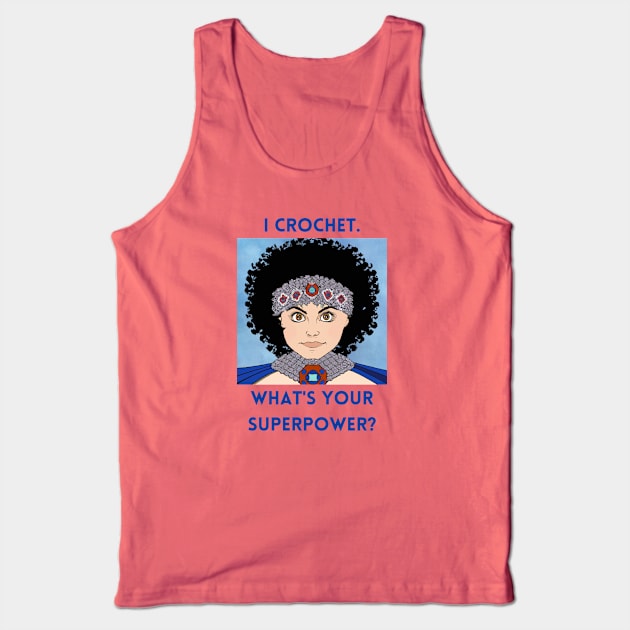 I Crochet. What's Your Superpower? Tank Top by Ivy Lark - Write Your Life